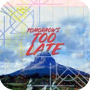 Tomorrow's Too Late (feat. Joel Piper & Hyperschmitt)