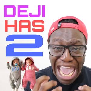 DEJI HAS 2 KIDS (Explicit)