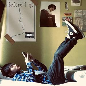 Before I Go (Explicit)