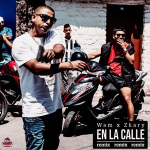 En la Calle[feat. Zkary] (Remix|Explicit)