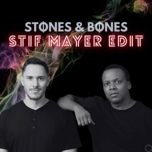 Stones & Bones (Stif Mayer Edit)