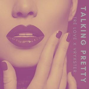 TALKING PRETTY (Explicit)