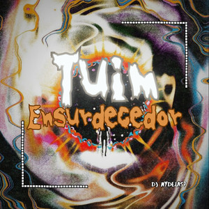 Tuim Ensurdecedor (Explicit)