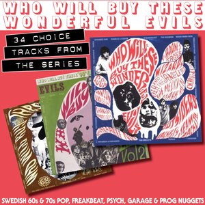 Who Will Buy These Wonderful Evils - Swedish 60s & 70s Pop, Freakbeat, Psych, Garage & Prog Nuggets [34 Choice Tracks From the Series] (34 Choice Tracks From the Series)