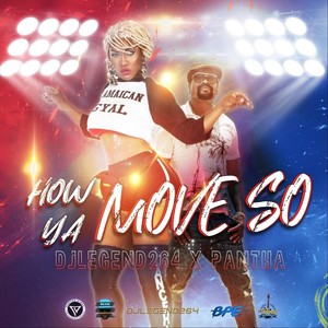 How Ya Move So (feat. Panta)