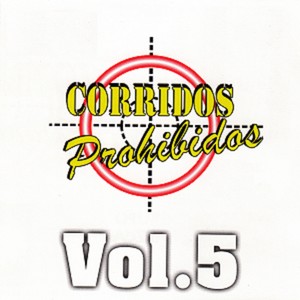 Corridos Prohibidos, Vol. 5