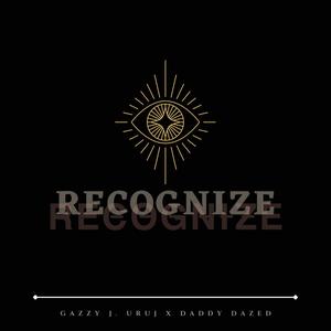 Recognize (feat. Gazzy J. Uruj) [Explicit]