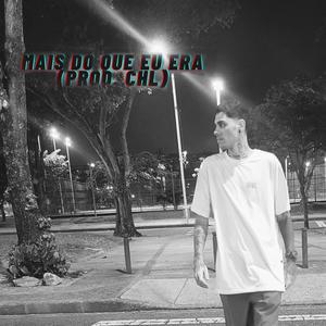 Mais do que eu era (prod. CHL) [Explicit]