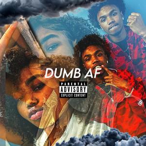 Dumb Af (feat. TrgBabyReece & JeminiJael) (Explicit)