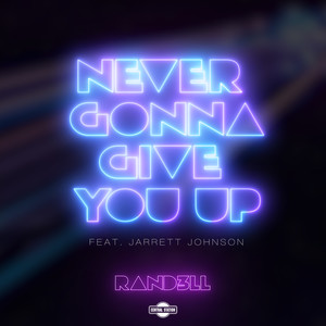 Never Gonna Give You Up(feat. Jarrett Johnson)