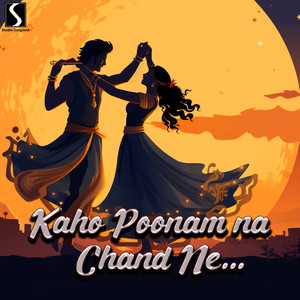 Kaho Poonam Na Chand Ne