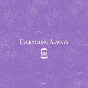 Everything Always