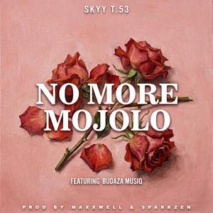 No More Mojolo (feat. Budaza MusiQ)
