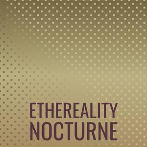 Ethereality Nocturne