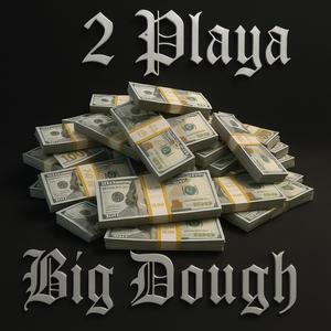 big dough (Explicit)
