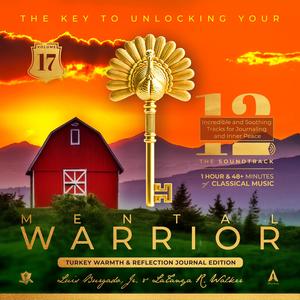 Mental Warrior Volume 17 (Turkey Warmth & Reflection Journal Soundtrack)