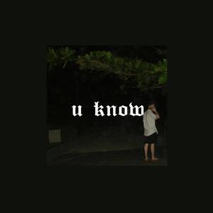 u know (feat. Lil Effy) (Explicit)