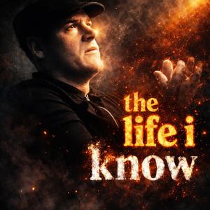 The Life I Know (feat. Adam B) (Explicit)