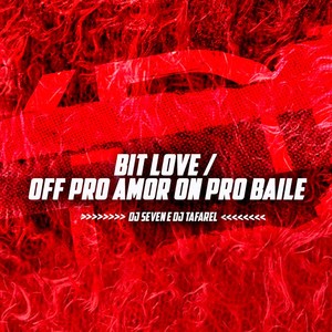Bit Love / Off Pro Amor On Pro Baile