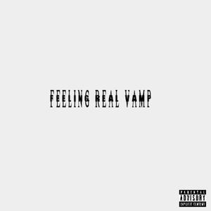 Feeling Real Vamp (Explicit)