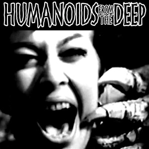 Humanoids from the Deep (Explicit)
