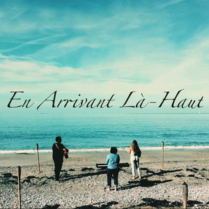 En arrivant là-haut