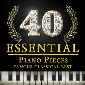 40 Essential Piano Pieces - Famous Classical Best (40首钢琴小品-最经典)