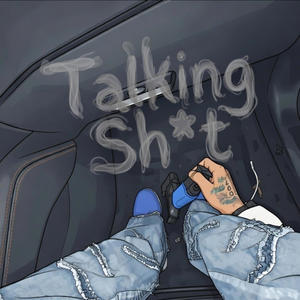 Talkin Shit (Explicit)