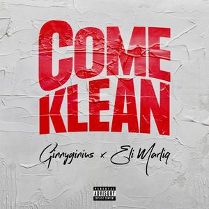 Come Klean (feat. Eli Marliq) [Explicit]