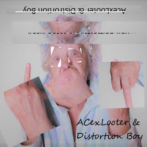 AcexLooter & Distrotion Boy (Explicit)