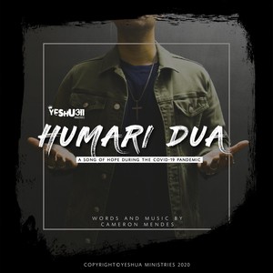 Humari Dua(feat. Sheldon Bangera, Sam Alex, Mark Tribhuvan, Emmanuel Gollar, Shelley Reddy, Kenneth Silway, Rina David, Prince Mulla, Jamshaid Jerome, Praneet Calvin, Stephen Devassy, Keba Jeremiah, Nyzel Dlima & Naveen Kumar)