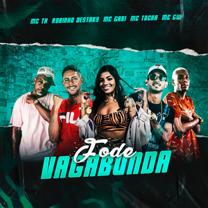 Fode Vagabunda(feat. Mc Th, MC Gabi & MC GW) (Explicit)