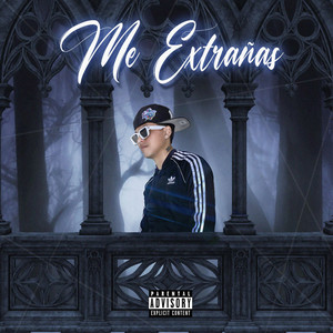Me Extrañas (Explicit)
