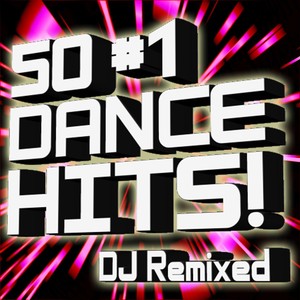 50 Dance Hits – Dj Remixed