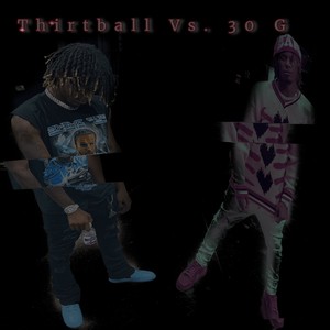 Thirtball Vs. 30 G (Explicit)