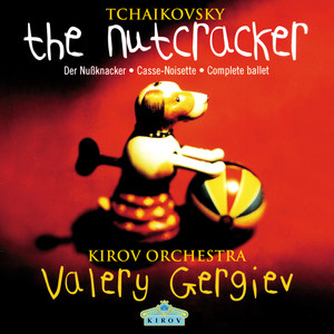 Tchaikovsky: The Nutcracker (チャイコフスキー：バレエ《くるみ割り人形》全曲)
