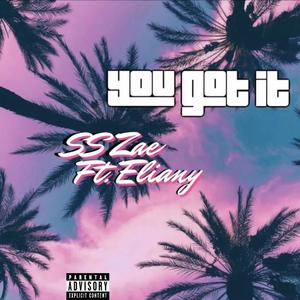 YOU GOT IT (feat. Eliany) [Explicit]