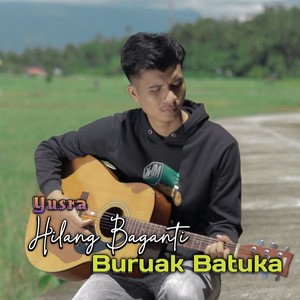 Hilang Baganti Buruak Batuka