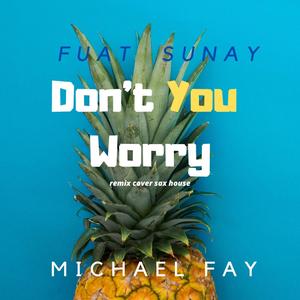 Don't You Worry (Sax House)