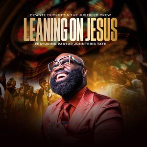 Leaning On Jesus (feat. Johnteris Tate)