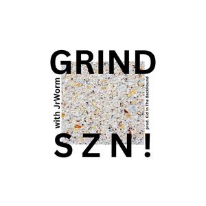 grindszn! (feat. JrWorm) [Explicit]