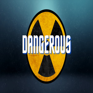 Dangerous