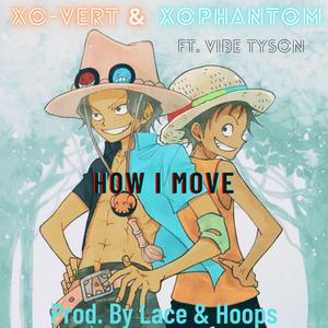How I Move (feat. XOPhantom & Vibe Tyson) (Explicit)