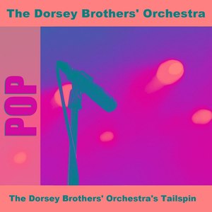 The Dorsey Brothers' Orchestra's Tailspin