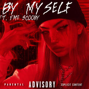 By Myself (feat. Fme Scooby) [Explicit]