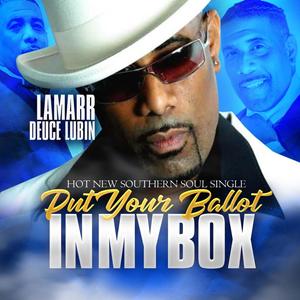 LaMarr Deuce Lubin - Put your Ballot in my Box