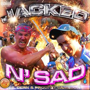 JACKED N' SAD (Explicit)