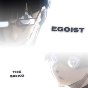 Egoist (feat. IzRosh) [Explicit]