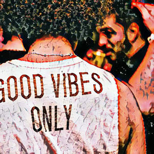 Good Vibes Only