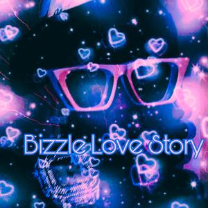 Bizzle Love Story (Explicit)